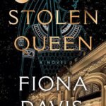 The Stolen Queen By Fiona Davis