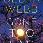 Gone Too Far By Debra Webb