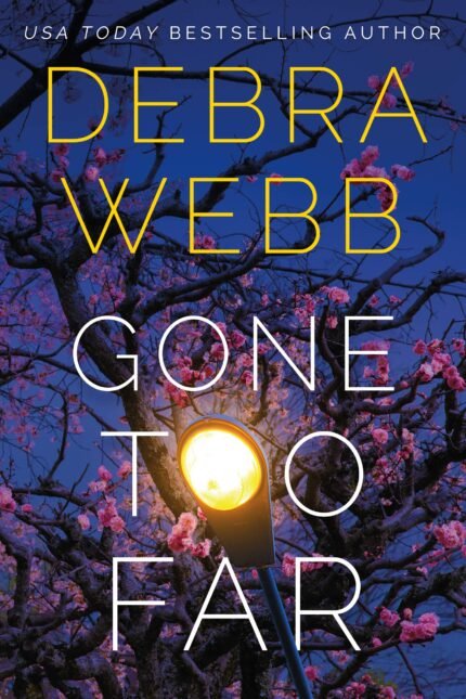 Gone Too Far By Debra Webb