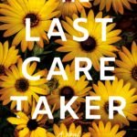 The Last Caretaker By Jessica Strawser