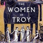 The Women of Troy By Pat Barker