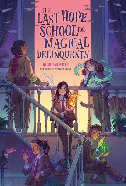 The Last Hope School for Magical Delinquents  By Nicki Pau Preto