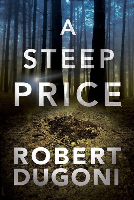 A Steep Price  By Robert Dugoni