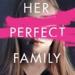 Her Perfect Family By Teresa Driscoll