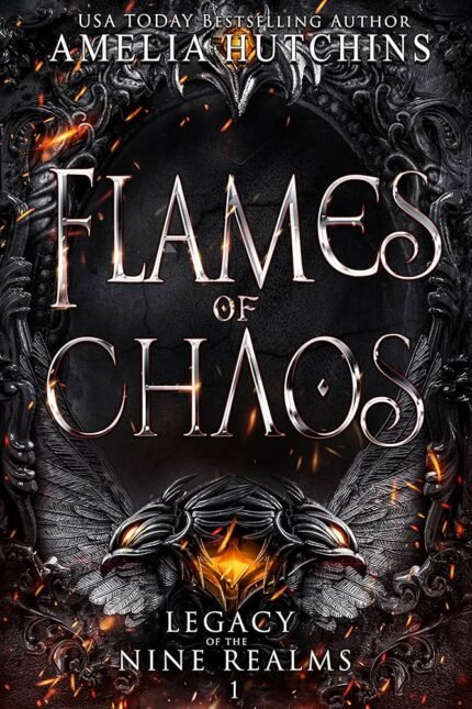 Flames of Chaos  By Amelia Hutchins