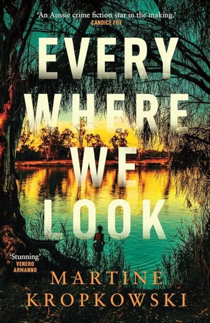 Everywhere We Look By Martine Kropkowski