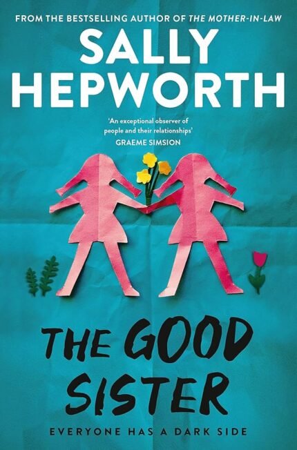 The Good Sister By Sally Hepworth