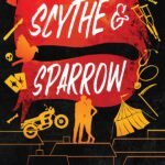 Scythe & Sparrow By Brynne Weaver