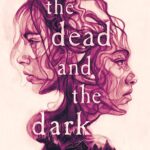 The Dead and the Dark By Courtney Gould