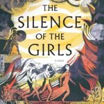 The Silence of the Girls By Pat Barker