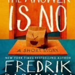 The Answer Is No By Fredrik Backman