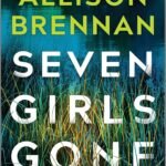 Seven Girls Gone By Allison Brennan