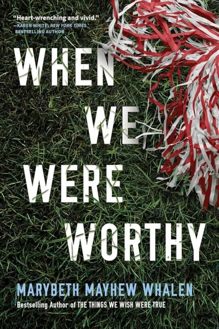 When We Were Worthy  By Marybeth Mayhew Whalen