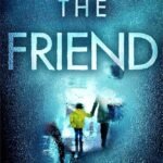 The Friend By Teresa Driscoll