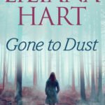 Gone to Dust  By Liliana Hart
