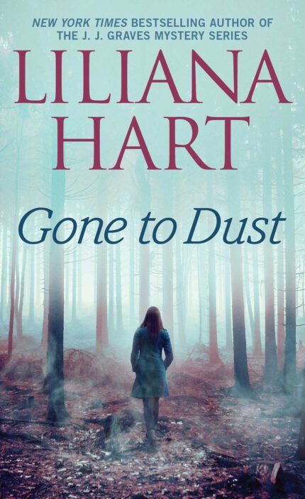 Gone to Dust  By Liliana Hart