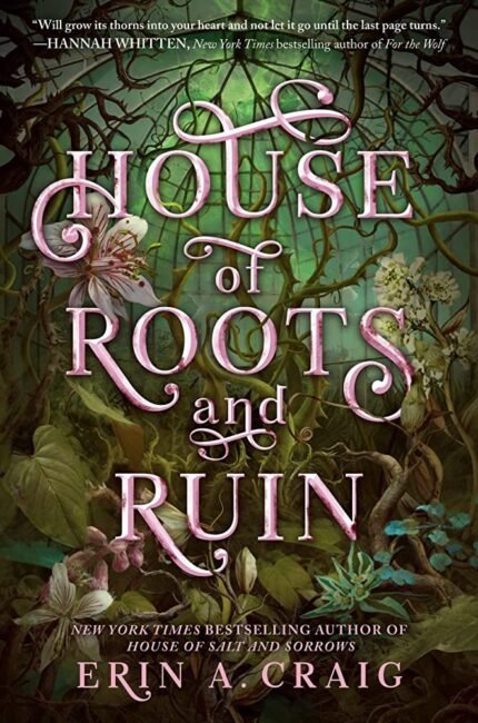 House of Roots and Ruin By Erin A. Craig