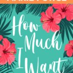 How Much I Want  By Marie Force