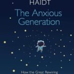 The Anxious Generation By Jonathan Haidt