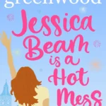 Jessica Beam Is a Hot Mess By Kirsty Greenwood