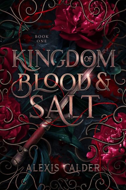 Kingdom of Blood and Salt By Alexis Calder