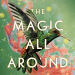 The Magic All Around By Jennifer Moorman