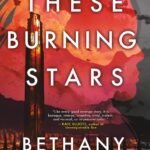 These Burning Stars  By Bethany Jacobs