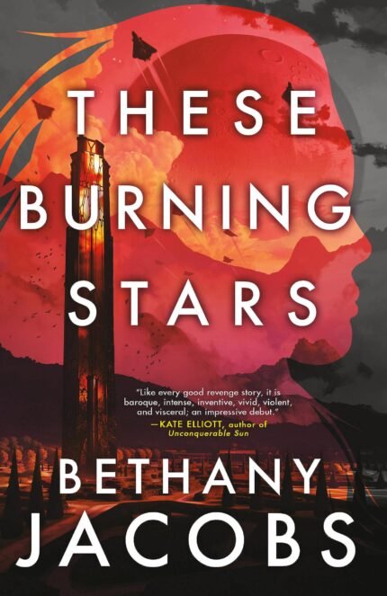 These Burning Stars  By Bethany Jacobs