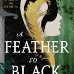A Feather So Black By Lyra Selene