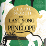 The Last Song of Penelope By Claire North