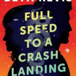 Full Speed to a Crash Landing  By Beth Revis