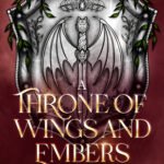 A Throne of Wings and Embers  By Emilia Jae