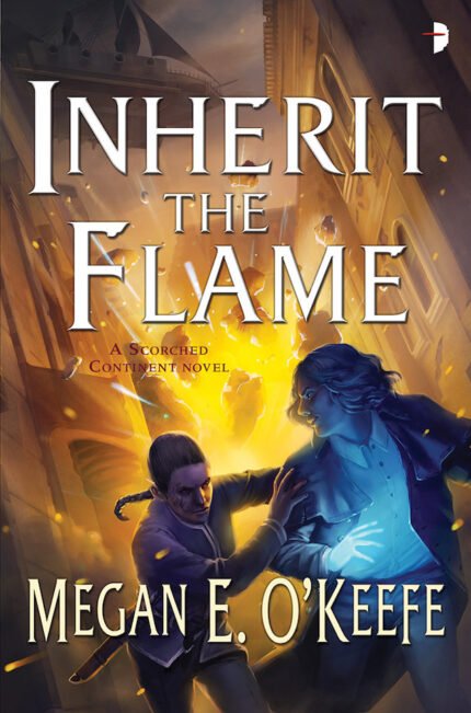 Inherit the Flame   By Megan E. O'Keefe
