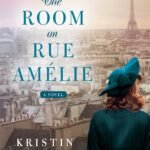 The Room on Rue Amelie By Kristin Harmel