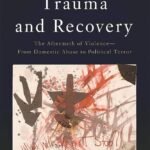 Trauma and Recovery By Judith Lewis Herman