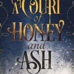 A Court of Honey and Ash  By Shannon Mayer