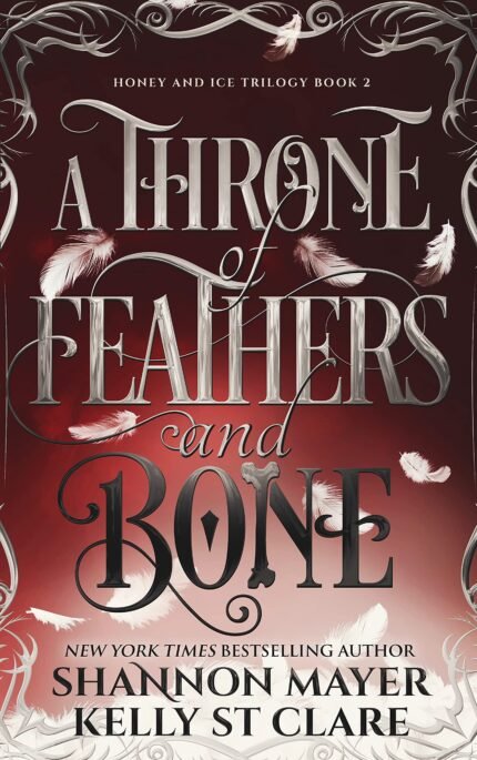 A Throne of Feathers and Bone By Shannon Mayer