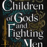 The Children of Gods and Fighting Men By Shauna Lawless