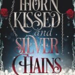 Thorn Kissed and Silver Chains By Shannon Mayer
