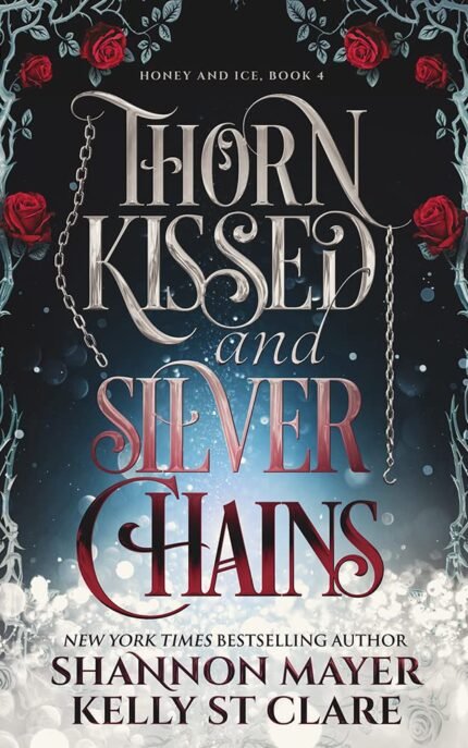 Thorn Kissed and Silver Chains By Shannon Mayer