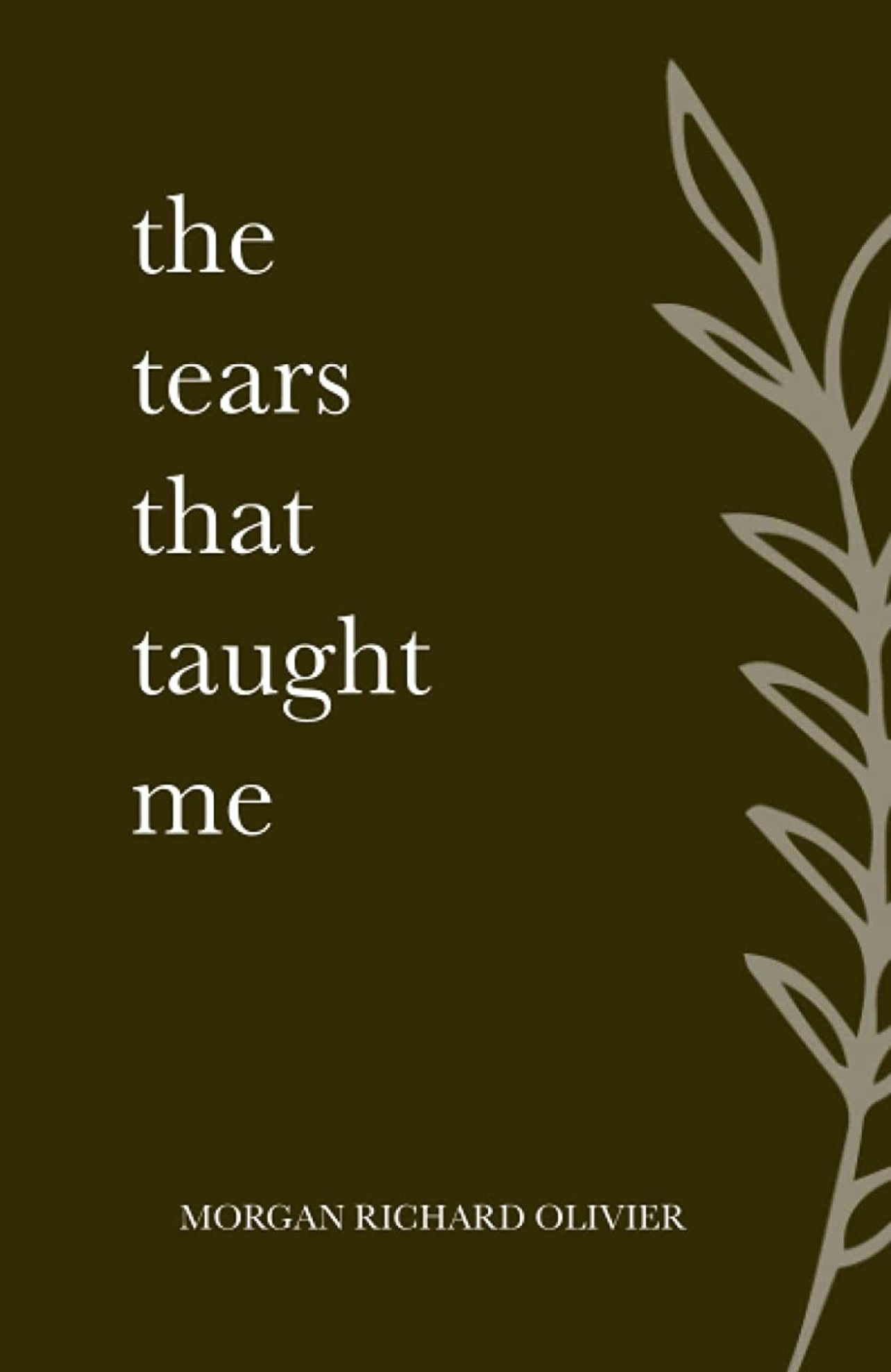 60650000 The Tears That Taught Me By Morgan Richard Olivier - Image 1