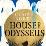 House of Odysseus By Claire North