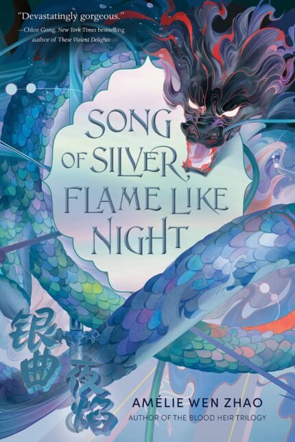 Song of Silver, Flame Like Night By Amélie Wen Zhao
