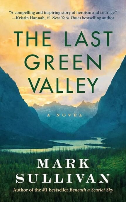 The Last Green Valley By Mark T. Sullivan