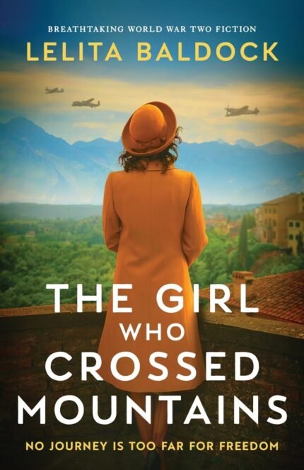 The Girl Who Crossed Mountains By Lelita Baldock