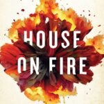 House on Fire By D. Liebhart