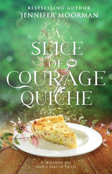 A Slice of Courage Quiche By Jennifer Moorman