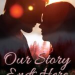 Our Story Ends Here  By Sara Naveed