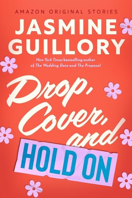 Drop, Cover, and Hold On By Jasmine Guillory