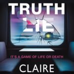 Truth Truth Lie  By Claire McGowan